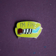 Load image into Gallery viewer, I am Fine Enamel Pin
